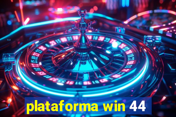 plataforma win 44