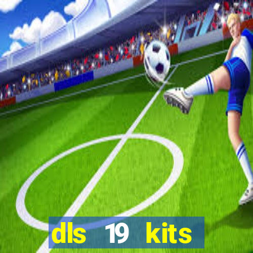 dls 19 kits barcelona 2019