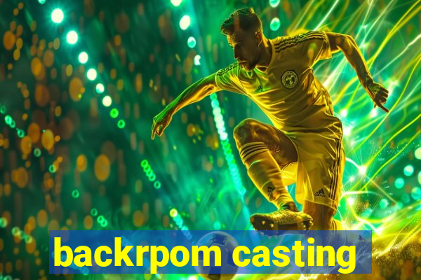 backrpom casting