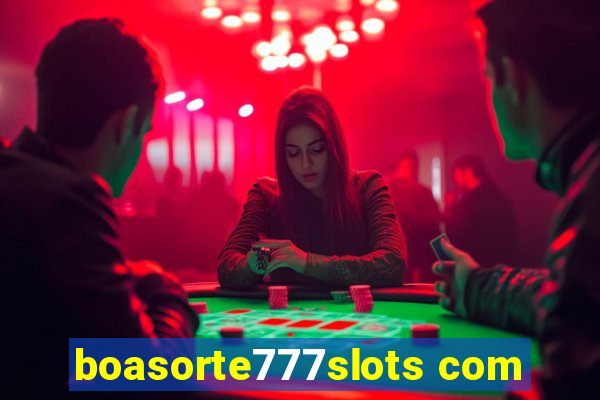 boasorte777slots com