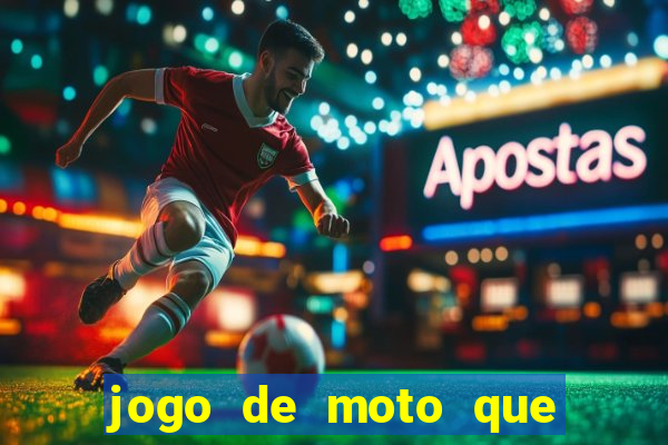 jogo de moto que da grau