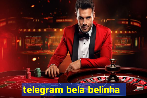 telegram bela belinha