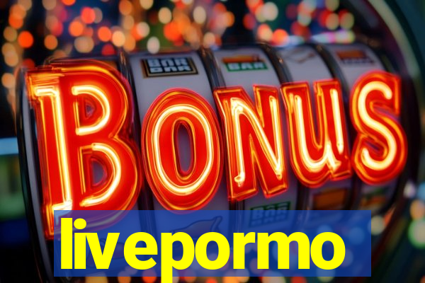 livepormo