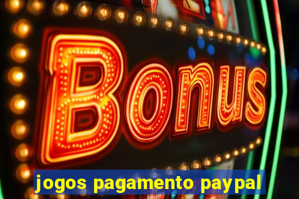 jogos pagamento paypal