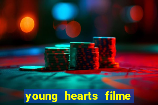 young hearts filme completo dublado