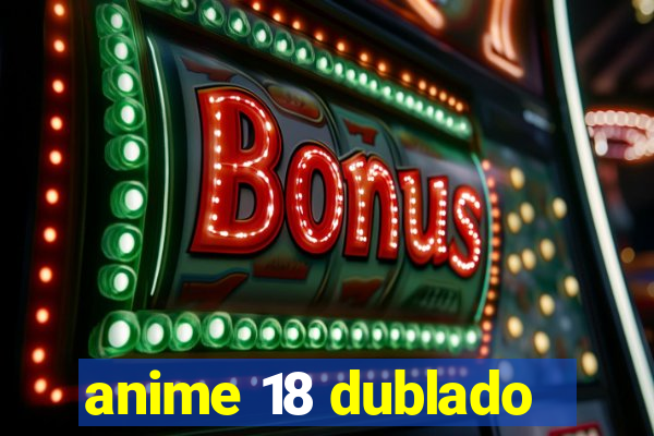 anime 18 dublado