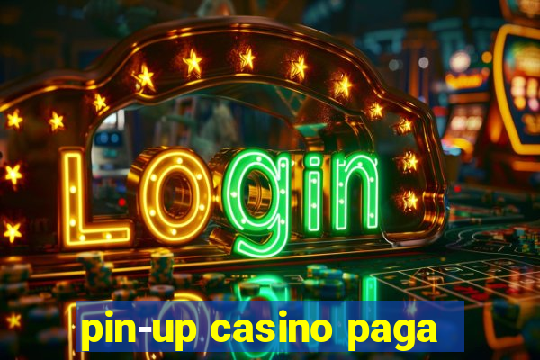 pin-up casino paga