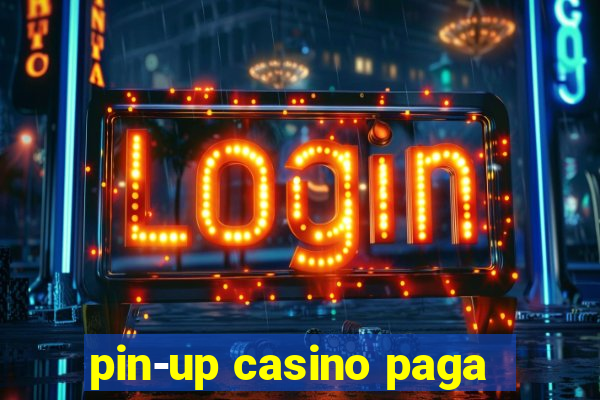 pin-up casino paga