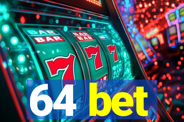 64 bet