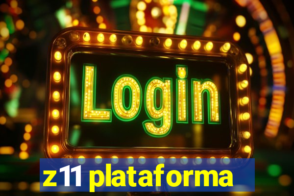 z11 plataforma