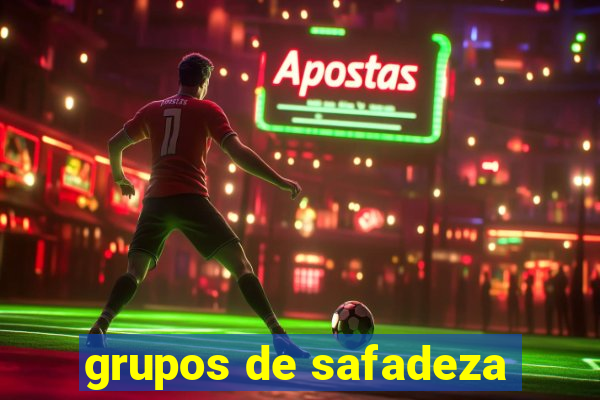 grupos de safadeza