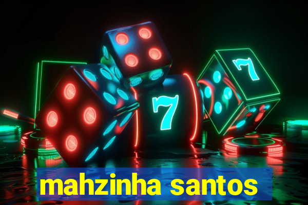 mahzinha santos