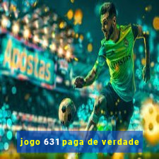 jogo 631 paga de verdade