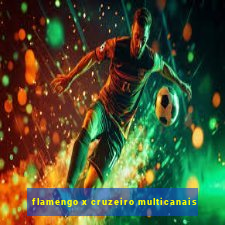 flamengo x cruzeiro multicanais