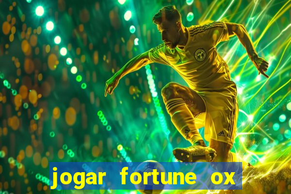 jogar fortune ox demo gratis