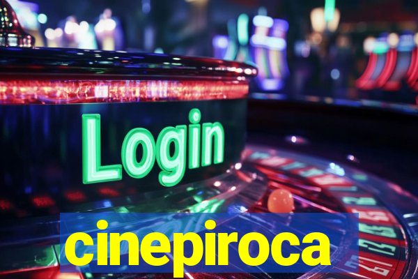 cinepiroca