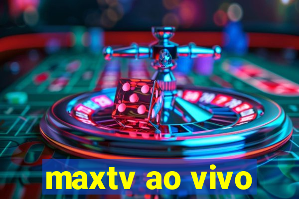 maxtv ao vivo