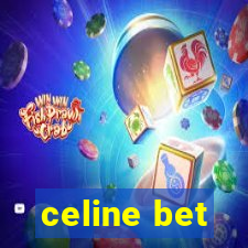 celine bet