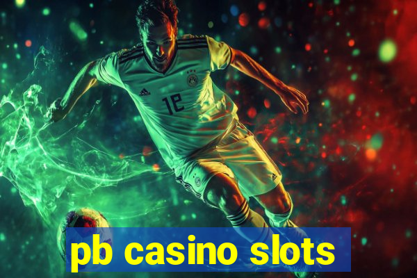 pb casino slots