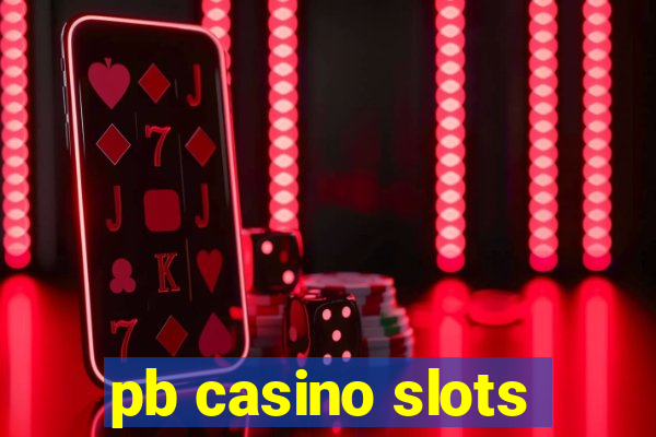 pb casino slots