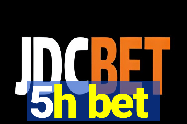 5h bet