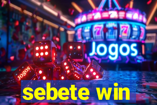 sebete win