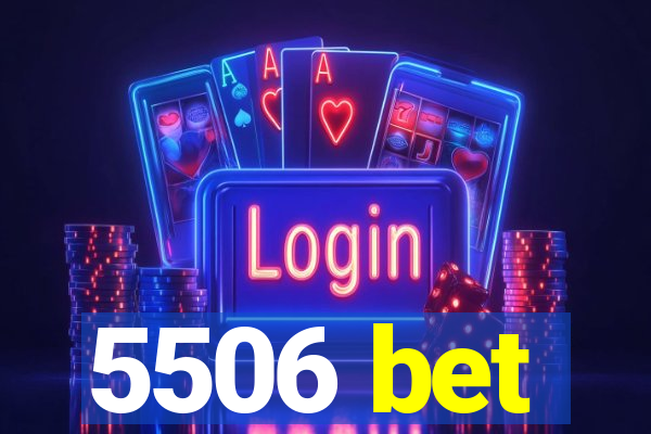 5506 bet