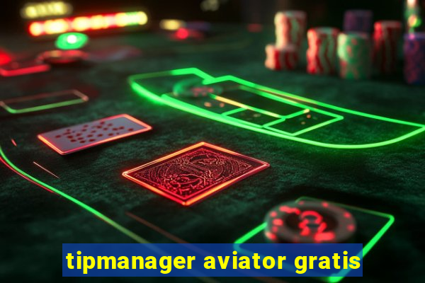 tipmanager aviator gratis