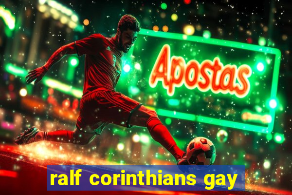 ralf corinthians gay