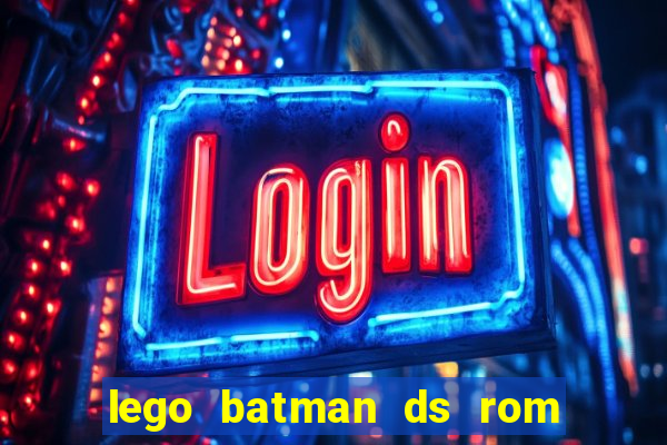 lego batman ds rom pt br