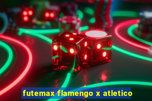 futemax flamengo x atletico