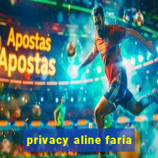 privacy aline faria