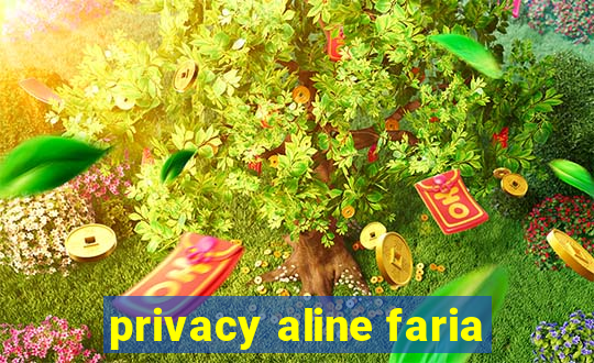 privacy aline faria