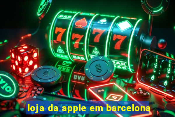 loja da apple em barcelona