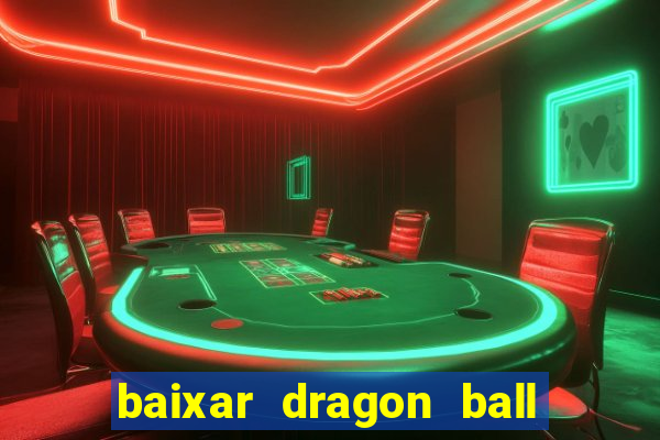 baixar dragon ball super dublado