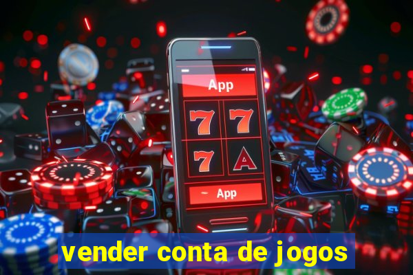 vender conta de jogos