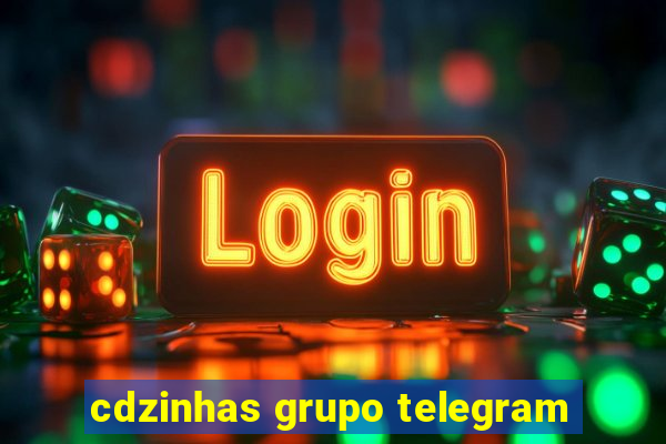 cdzinhas grupo telegram