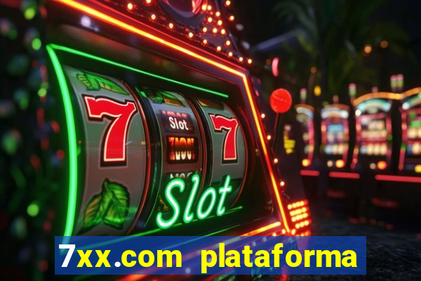 7xx.com plataforma de jogos