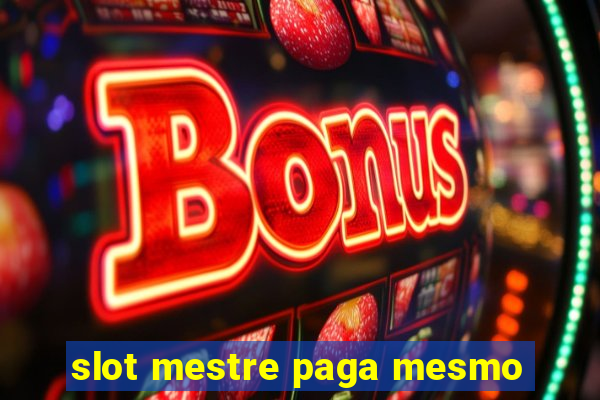 slot mestre paga mesmo