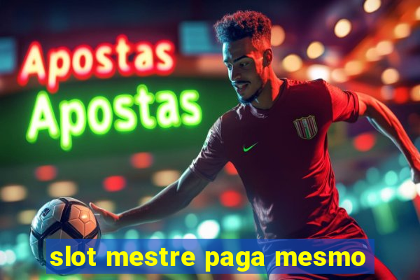 slot mestre paga mesmo