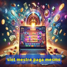 slot mestre paga mesmo