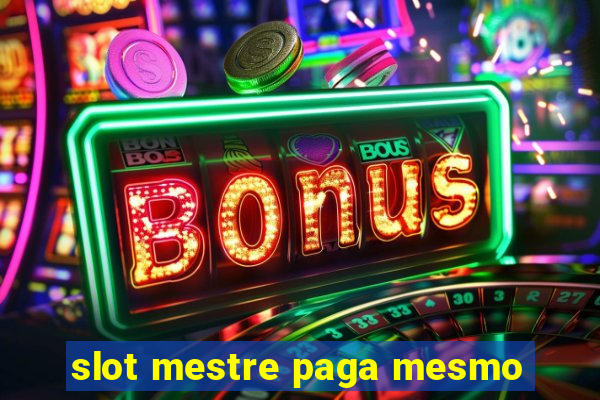 slot mestre paga mesmo