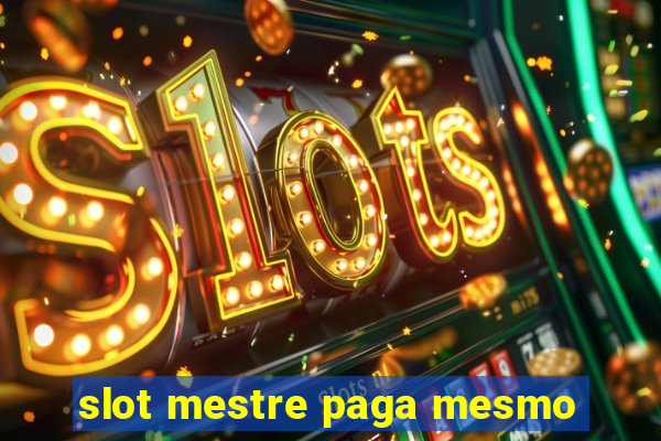 slot mestre paga mesmo