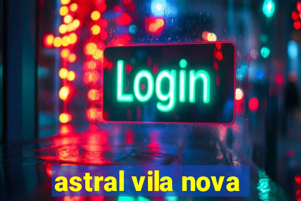 astral vila nova