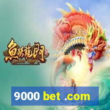 9000 bet .com