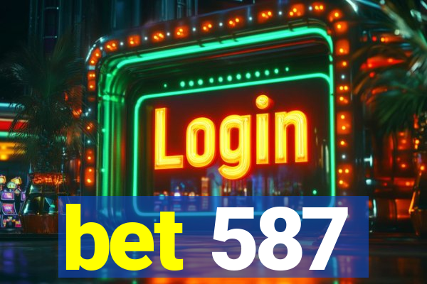 bet 587