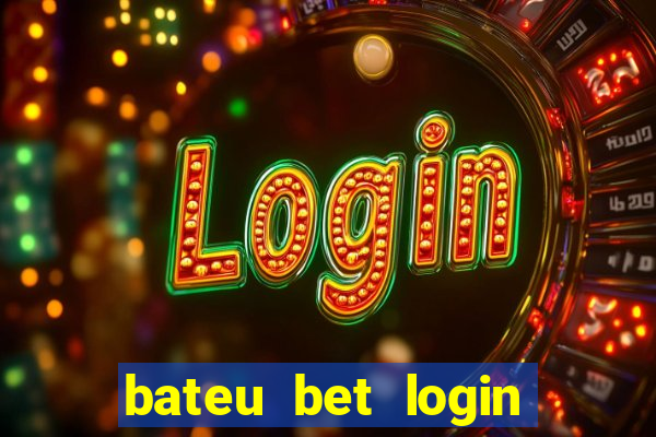 bateu bet login entrar na minha conta