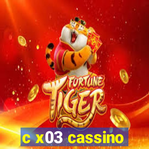 c x03 cassino