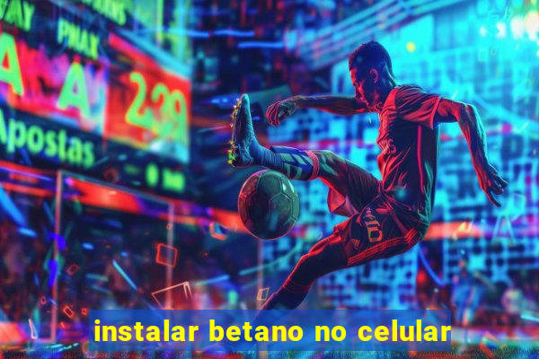 instalar betano no celular