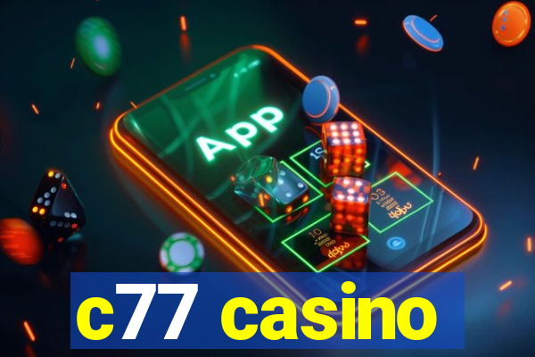 c77 casino